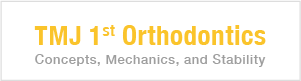 TMJ 1st Orthodontics: Concepts, Mechanics, and Stability